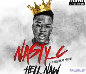 Nasty C - Hell Naw